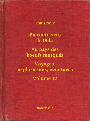 cover image of En route vers le Pôle--Au pays des boeufs musqués--Voyages, explorations, aventures--Volume 12